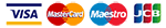 We accept Visa, Mastercard, Maestro and JCB